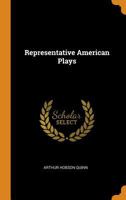 Representative American Plays 1016352395 Book Cover