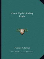 Nature Myths of Many Lands 1021702250 Book Cover