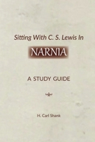 Sitting With C. S. Lewis In Narnia: A Study Guide 0359955517 Book Cover