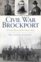 Civil War Brockport:: A Canal Town and the Union Army 1626191220 Book Cover