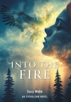 Into The Fire: An Everglenn Novel (The Everglenn Trilogy) 1038345928 Book Cover