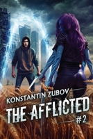 The Afflicted (Book 2): A LitRPG Apocalypse Adventure Series 8077023436 Book Cover