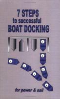 7 Steps to Successful Boat Docking 0971191131 Book Cover