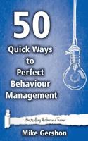 50 Quick Ways to Perfect Behaviour Management (Quick 50 Teaching Series #8) 1508540195 Book Cover