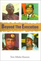 Beyond the Execution: Understanding the Ethnic and Military Politics in Nigeria 0595092802 Book Cover