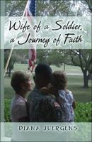 Wife of a Soldier, a Journey of Faith 1606100068 Book Cover