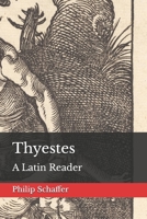 Thyestes: A Latin Reader B0GYLNFZCF Book Cover