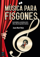 Música para fisgones: Curiosidades y anécdotas de la vida y obra de grandes músicos 841870313X Book Cover