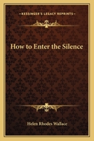 How to Enter the Silence 116256671X Book Cover