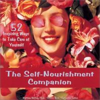 The Self-Nourishment Companion: 52 Inspiring Ways to Take Care of Yourself 1572242426 Book Cover
