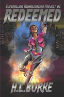 Redeemed: Supervillain Rehabilitation Project B08DDQZJQM Book Cover