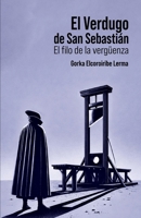 EL VERDUGO DE SAN SEBASTIÁN: El filo de la vergüenza (Spanish Edition) B0DT7DCS7K Book Cover
