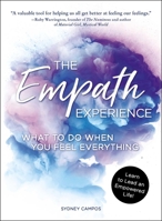The Empath Experience: What to Do When You Feel Everything 1507207166 Book Cover
