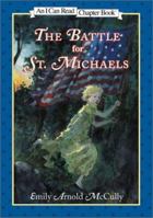 The Battle for St. Michaels (I Can Read Books: Level 4 (Harper Paperback)) 0060287284 Book Cover