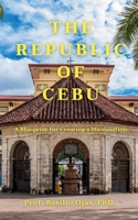 The Republic of Cebu: A Blueprint for Creating a Micronation 1764189728 Book Cover