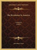 The Revolution in America: A Lecture 1278926526 Book Cover