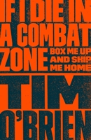 If I Die in a Combat Zone, Box Me Up and Ship Me Home 0767904435 Book Cover