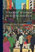 Straight Business In South America 1021776653 Book Cover