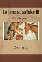 Los Cuentos de Juan Terbury III: �vive Leyendo! 1500228206 Book Cover