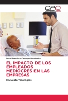 El Impacto de Los Empleados Mediocres En Las Empresas (Spanish Edition) 6202168919 Book Cover