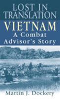 Lost in Translation: Vietnam: A Combat Advisor's Story 0891418512 Book Cover
