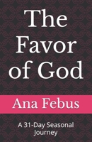 The Favor of God: A 31-Day Seasonal Journey (Devotionals) B0FH7FN6Q3 Book Cover