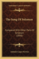 The Song of Solomon Compared with Other Parts of Scripture 1167208870 Book Cover