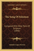 The Song of Solomon Compared with Other Parts of Scripture 1120929202 Book Cover