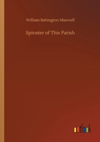 Spinster of This Parish 1511835508 Book Cover