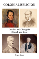 Colonial Religion: Conflict and Change in Church and State 1925612929 Book Cover