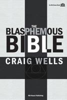 The Blasphemous Bible 1926716493 Book Cover