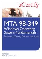 Mta 98-349: Windows Operating System Fundamentals Ucertify Course and Lab 0789758628 Book Cover