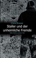 Staller und der unheimliche Fremde: Mike Stallers sechster Fall 374396077X Book Cover
