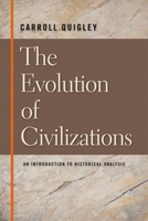 The Evolution of Civilizations: An Introduction to Historical Analysis 0913966576 Book Cover