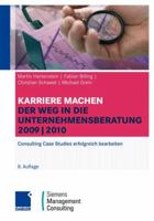 Karriere machen: Der Weg in die Unternehmensberatung 2009/2010 3834910287 Book Cover