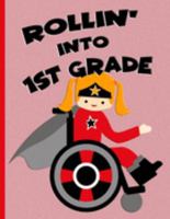 Rollin’ into 1st Grade : Red Ginger Hair Girl in Wheelchair : Hand Writing Notebook 1687189226 Book Cover