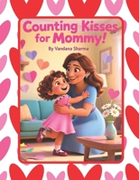 Counting Kisses for Mommy: Learning Numbers with Love (“With Love to Mom” Learning Through Playful Stories for Kindergarten Kids) B0GYYF8Y1V Book Cover