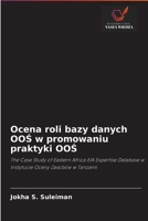 Ocena roli bazy danych OOŚ w promowaniu praktyki OOŚ: The Case Study of Eastern Africa EIA Expertise Database w Instytucie Oceny Zasobów w Tanzanii 6203275069 Book Cover