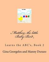 Active Learning on the Go: Little Baby Bird Learns the Abc's Book 2 1456459562 Book Cover