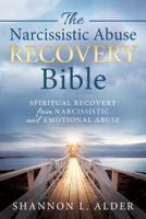 The Narcissistic Abuse Recovery Bible: Spiritual Recovery from Narcissistic and Emotional Abuse 1462122248 Book Cover