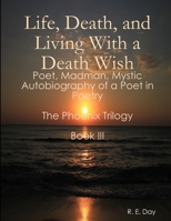 Life, Death, and Living With a Death Wish 0985374551 Book Cover