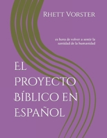 El Proyecto Bíblico en Español: es hora de volver a sentir la santidad de la humanidad B0BCDGYLXQ Book Cover