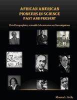 African American Pioneers in Science: Past and Present: Includes brief biographies, scientific laboratories, and investigations 1481931806 Book Cover