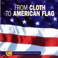 From Cloth To American Flag (Start to Finish) 0822521423 Book Cover