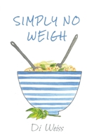 Simply No Weigh 1788236726 Book Cover