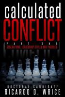 Calculated Conflict Part One: Generations, Leadership Styles, and Theories 1979991901 Book Cover