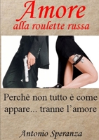 Amore alla roulette russa 1291943005 Book Cover