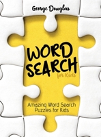 Word Search for Kids: Amazing Word Search Puzzles for Kids 1802896155 Book Cover