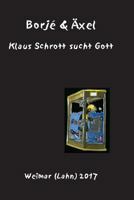 Klaus Schrott sucht Gott: Ein Poem in Versen 3926385316 Book Cover