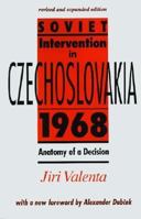 Soviet Intervention in Czechoslovakia, 1968: Anatomy of a Decision 0801821681 Book Cover